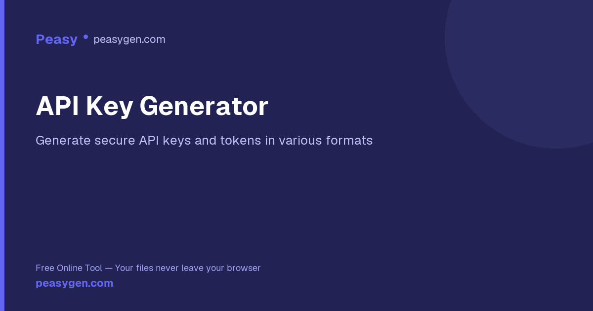 API Key Generator — Secure Tokens & Access Keys | PeasyGen