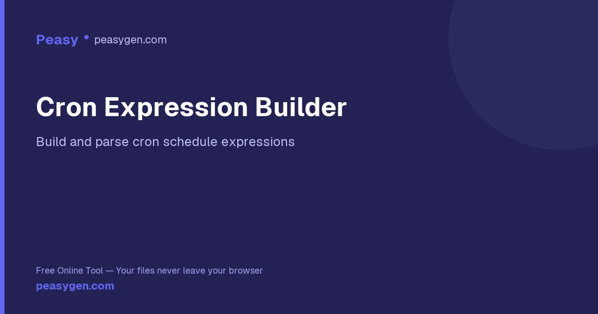 Cron Expression Builder — Parse & Generate Schedules | PeasyGen