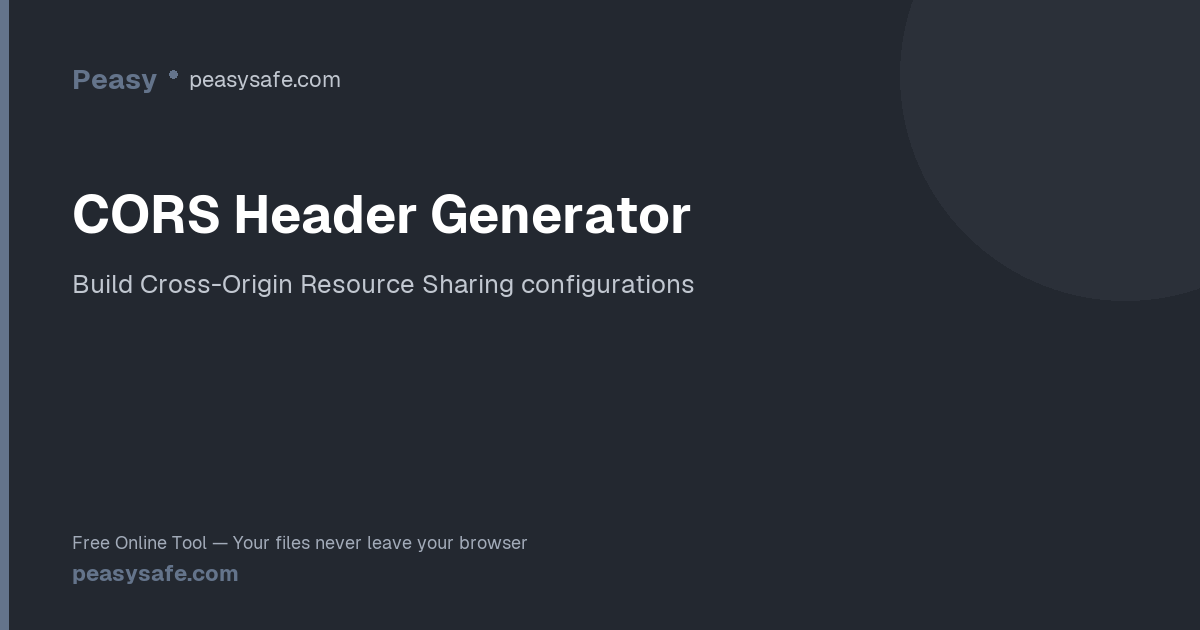Cross Generator CORS Header Generator — Cross-Origin Configuration Builder