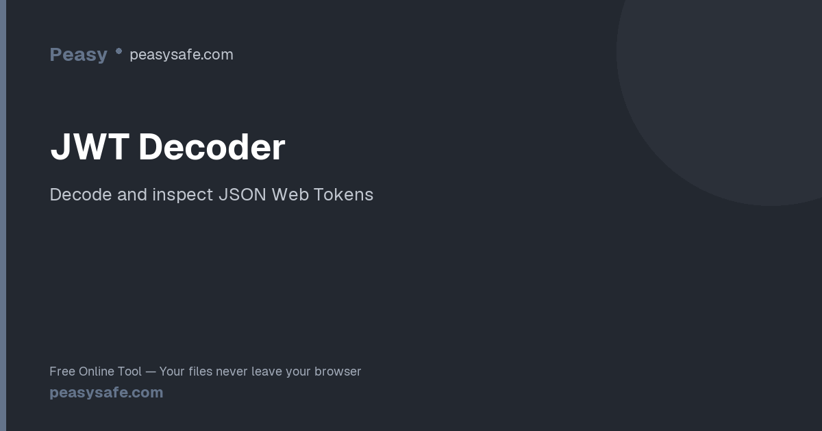 JWT Decoder — Inspect Header, Payload & Expiration | PeasySafe